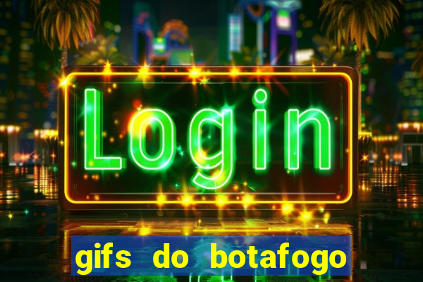 gifs do botafogo para whatsapp